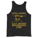 Live Laugh Lay Down Suppressive Fire - Machine Gun, Meme Tank Top