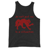 Do Not Put Me In A Situation - Oddly Specific Meme Tank Top