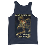 Don't Talk To Me Until I've Had My Son - Saturn Devouring His Son, Francisco Goya, Meme Tank Top