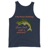 Busy Fishing Come Back With A Warrant - Meme Tank Top