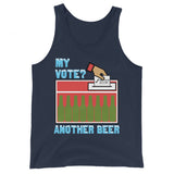 My Vote Another Beer - Election, Voting Meme Tank Top