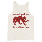 Do Not Put Me In A Situation - Oddly Specific Meme Tank Top