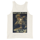 Don't Talk To Me Until I've Had My Son - Saturn Devouring His Son, Francisco Goya, Meme Tank Top