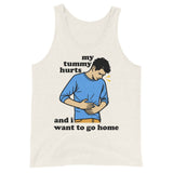 My Tummy Hurts And I Want To Go Home - Funny Meme Tank Top