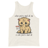 When You're Mad At Me This Is Who You're Mad At - Cute Meme Tank Top