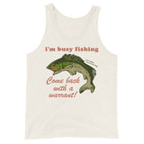 Busy Fishing Come Back With A Warrant - Meme Tank Top