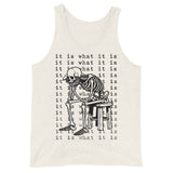 It Is What It Is - Skeleton Meme Tank Top