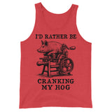 Rather Be Cranking My Hog - Oddly Specific Meme Tank Top