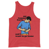 My Tummy Hurts And I Want To Go Home - Funny Meme Tank Top