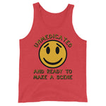 Unmedicated And Ready To Make A Scene - Meme Tank Top