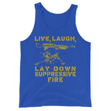 Live Laugh Lay Down Suppressive Fire - Machine Gun, Meme Tank Top