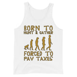 Born To Hunt And Gather - Meme Tank Top