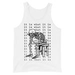 It Is What It Is - Skeleton Meme Tank Top