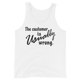 The Customer Is Usually Wrong - Meme Tank Top