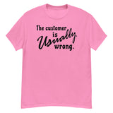 The Customer Is Usually Wrong - Meme T-Shirt