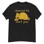 Cheesed To Meet You - Rat, Meme T-Shirt