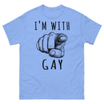 I'm With Gay - LGBTQ Meme T-Shirt