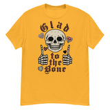 Glad To The Bone - Ironic Meme T-Shirt