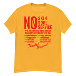 No Skin No Soul No Service - Oddly Specific Meme T-Shirt