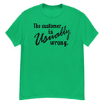 The Customer Is Usually Wrong - Meme T-Shirt