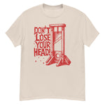 Don't Lose Your Head - Guillotine Meme T-Shirt