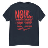 No Skin No Soul No Service - Oddly Specific Meme T-Shirt