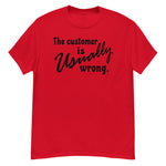 The Customer Is Usually Wrong - Meme T-Shirt