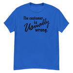 The Customer Is Usually Wrong - Meme T-Shirt