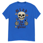 Glad To The Bone - Ironic Meme T-Shirt