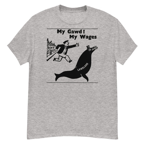 My Gawd My Wages - Vintage Socialist Political Cartoon T-Shirt