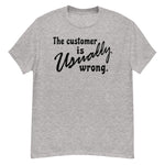 The Customer Is Usually Wrong - Meme T-Shirt