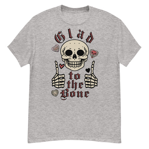 Glad To The Bone - Ironic Meme T-Shirt