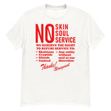 No Skin No Soul No Service - Oddly Specific Meme T-Shirt