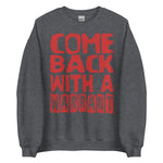 Come Back With A Warrant - Oddly Specific Meme Sweatshirt