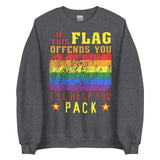 If This Flag Offends You I'll Help You Pack - LGBTQ, Gay Pride, Parody, Meme Sweatshirt