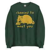 Cheesed To Meet You - Rat, Meme Sweatshirt