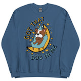 Got That Dog In Me - Cute Sleepy Dog Meme Sweatshirt