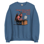 I Hope This Email Finds You Well - Meme, Demon, Ironic, Funny Sweatshirt