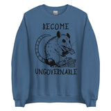 Become Ungovernable Opossum - Cute Meme Sweatshirt