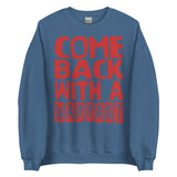 Come Back With A Warrant - Oddly Specific Meme Sweatshirt