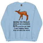 Born To Frolic - Meme, Cute Fawn, Oddly Specific Sweatshirt