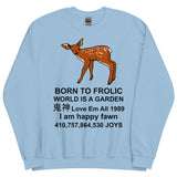 Born To Frolic - Meme, Cute Fawn, Oddly Specific Sweatshirt