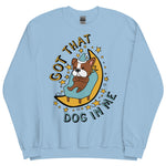 Got That Dog In Me - Cute Sleepy Dog Meme Sweatshirt