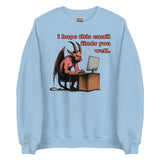 I Hope This Email Finds You Well - Meme, Demon, Ironic, Funny Sweatshirt