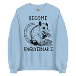 Become Ungovernable Opossum - Cute Meme Sweatshirt