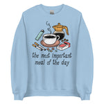 The Most Important Meal of the Day - Breakfast, Coffee, Meme Sweatshirt