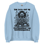 Zaza Got Me Comprehending The Incomprehensible - Meme Sweatshirt