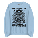 Zaza Got Me Comprehending The Incomprehensible - Meme Sweatshirt