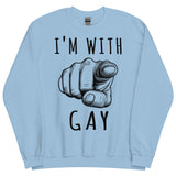 I'm With Gay - LGBTQ Meme Sweatshirt