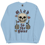 Glad To The Bone - Ironic Meme Sweatshirt